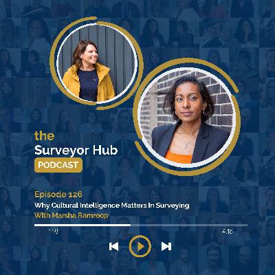 Eps 126 Why Cultural Intelligence Matters In Surveying With Marsha Ramroop