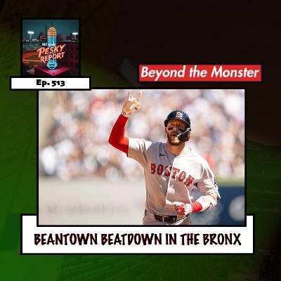 Episode 513: Beantown Beatdown in the Bronx