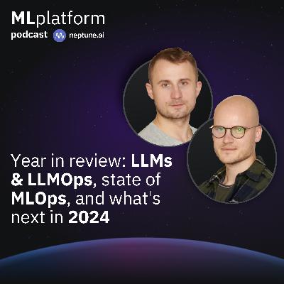 Year in Review: LLMs & LLMOps, State of MLOps, and What's Next in 2024 Year in Review: LLMs & LLMOps, State of MLOps, and What's Next in 2024