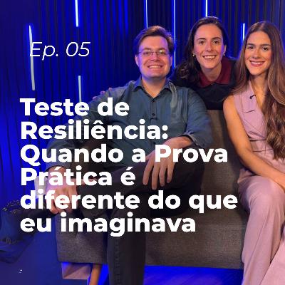 Aprovado na Prática | EP. 5 — Teste de Resiliência: Quando a Prova Prática é Diferente