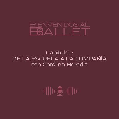 BAB - C1: De la escuela a la compañía, con Carolina Heredia