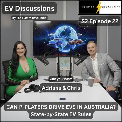 EV Discussions Podcast — S2Ep22 — Can P-Platers Drive Electric Cars in Australia State-by-State EV Rules Explained
