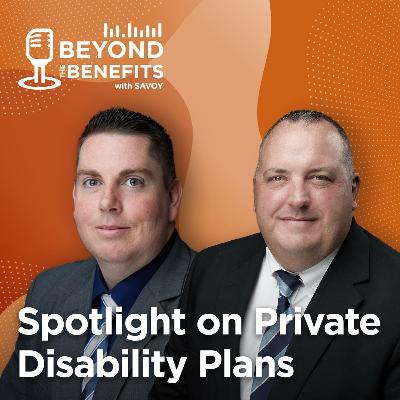 Episode 53: Spotlight on Private Disability Plans