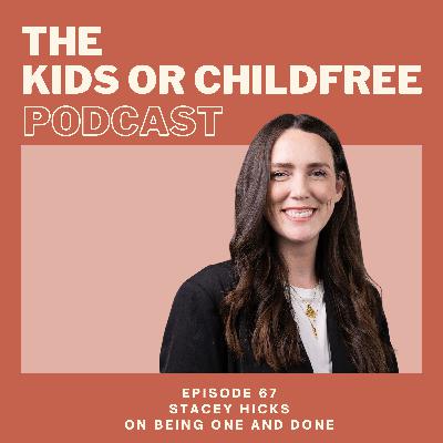 67. Stacey Hicks on Being One and Done