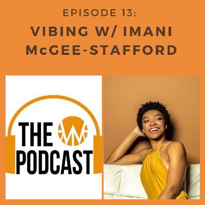 Episode 13: Vibing w/ Imani McGee-Stafford Episode 13: Vibing w/ Imani McGee-Stafford