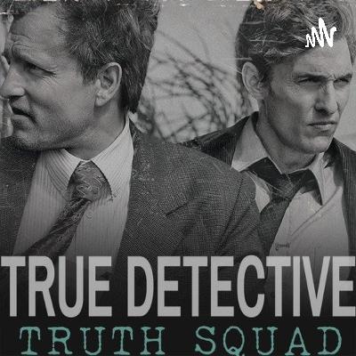 True Detective Podcast Truth Squad The Long Bright Dark 6