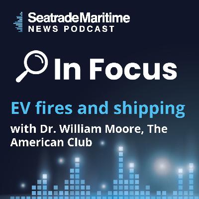 EV fires and shipping with Dr. William Moore, The American Club EV fires and shipping with Dr. William Moore, The American Club