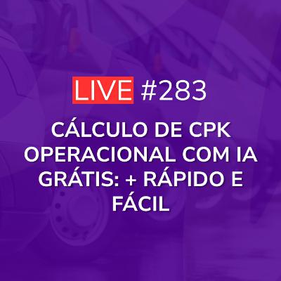 Cálculo de CPK Operacional com IA GRÁTIS: + Rápido e Fácil | Live 283