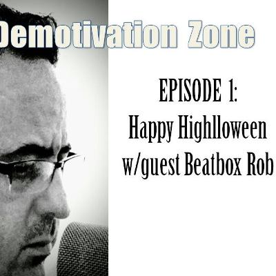 EP 7: Happy High-lloween! w/Guest- Beatbox Rob