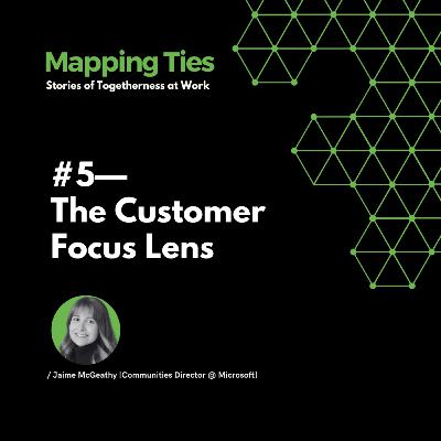 The Customer Focus Lens—with Jamie McGeathy⁠