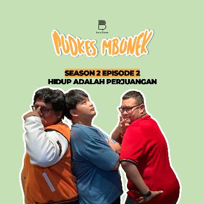 S2E2 - HIDUP ADALAH PERJUANGAN
