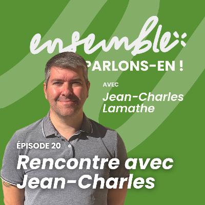 #20 • Rencontre avec Jean-Charles Lamathe