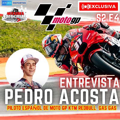 Entrevista en Exclusiva al Piloto Español de Moto GP Pedro Acosta de Equipo KTM Redbull GAS GAS | MAXIMA VELOCIDAD | AHORA DEPORTES S2 E4