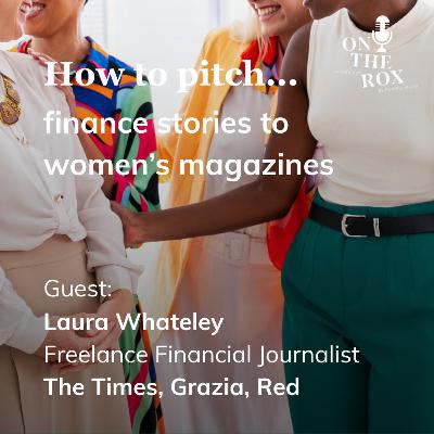 How to Pitch Finance Stories to Women's Magazines How to Pitch Finance Stories to Women's Magazines