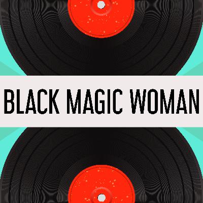 4. Black Magic Woman 4. Black Magic Woman