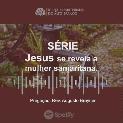 A RENÚNCIA DOS QUE SERVEM A DEUS _ João 4_27- 42 _ Rev. Augusto Brayner