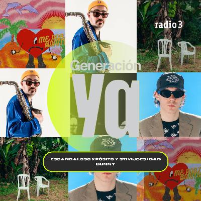Generación Ya - Escandaloso Xpósito y Stivijoes | Bad Bunny - 22/12/25 Generación Ya - Escandaloso Xpósito y Stivijoes | Bad Bunny - 22/12/25