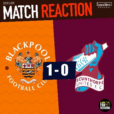 Blackpool 1 - Scunthorpe 0 : REACTION