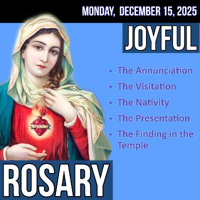 Monday Rosary - Joyful Mysteries of the Rosary for MONDAY, December 15, 2025