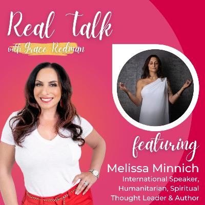 #109: Real Talk with Melissa Minnich - International Speaker, Humanitarian, Spiritual Thought Leader & Author