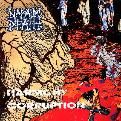 27: Napalm Death – Harmony Corruption 27: Napalm Death – Harmony Corruption