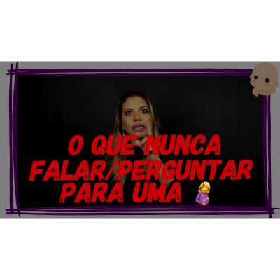 O QUE NÃO FALAR/PERGUNTAR PARA UMA MULHER GRÁVIDA - áudio 9 Diário de Gravidez