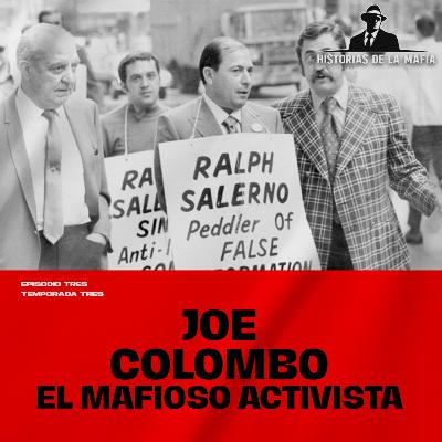 Episodio 3: Joe Colombo el mafioso activista Episodio 3: Joe Colombo el mafioso activista