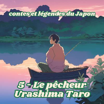 Contes et légendes du Japon - 05 - Le pêcheur Urashima Tarô Contes et légendes du Japon - 05 - Le pêcheur Urashima Tarô