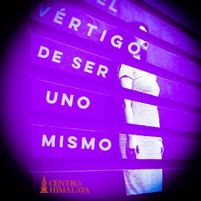 El Vértigo De Ser Uno Mismo