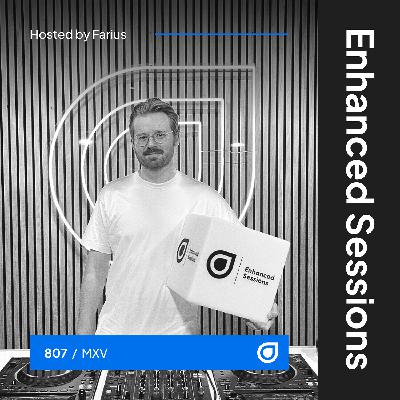 Enhanced Sessions 807 with MXV - Hosted by Farius