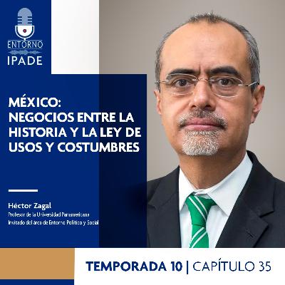 Temporada 10 | México: negocios entre la historia y la ley de usos y costumbres Temporada 10 | México: negocios entre la historia y la ley de usos y costumbres