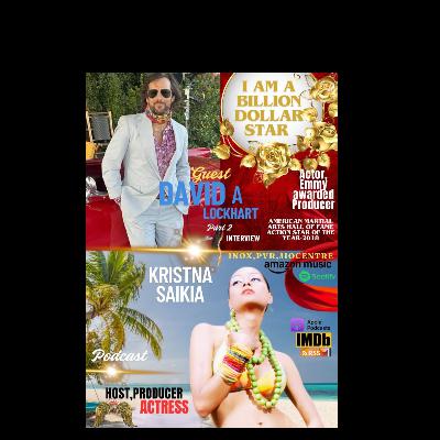 David A Lockhart,Hollywood Actor & Emmy awarded producer Episode(Part2).Kristna Saikia - Host. David A Lockhart,Hollywood Actor & Emmy awarded producer Episode(Part2).Kristna Saikia - Host.