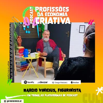 #38: O que faz um Figurinista feat. Marcio Vinicius | Ep.4 Temp.5