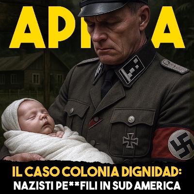 Il Caso Colonia Dignidad: Nazisti Pe**fili in Sud America - Ep.32