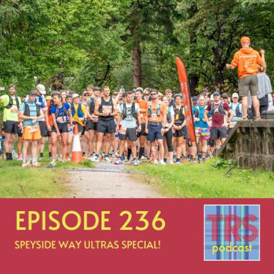 Episode 236 - Speyside Way Ultras Special