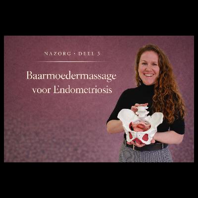 #24 Waarom baarmoedermassage ondersteuning kan bieden bij endometriose en verklevingen