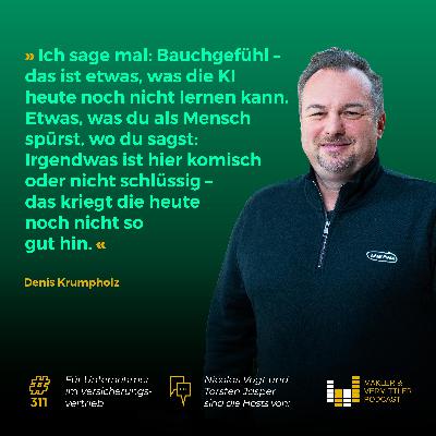 #311 - Digitalisierung trifft Bauchgefühl: Denis Krumpholz über die Zukunft des Maklervertriebs #311 - Digitalisierung trifft Bauchgefühl: Denis Krumpholz über die Zukunft des Maklervertriebs