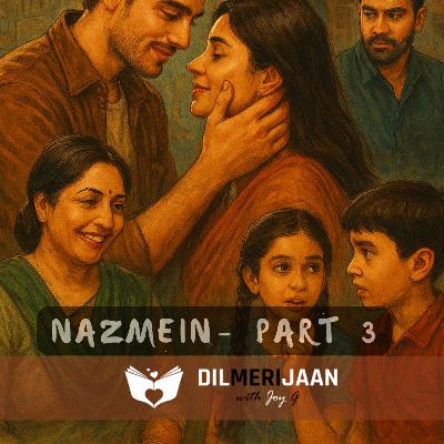 Nazmein- Part 3 | Verses | Ek anokha expression | Dil Meri Jaan I Joy G I The Relationship Podcast in Hindi | #102