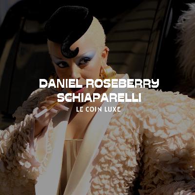 Daniel Roseberry : Réinventer l'Audace chez Schiaparelli