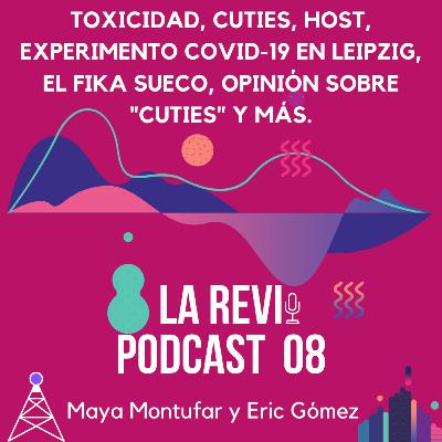 08. Relaciones tóxicas, el fika sueco, COVID-19 Europa y México, hipersexualización... Ahora sí se puso bueno.