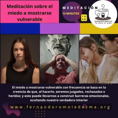 Expresso Mental - T13 E01 - Meditación sobre el miedo a mostrarse vulnerable