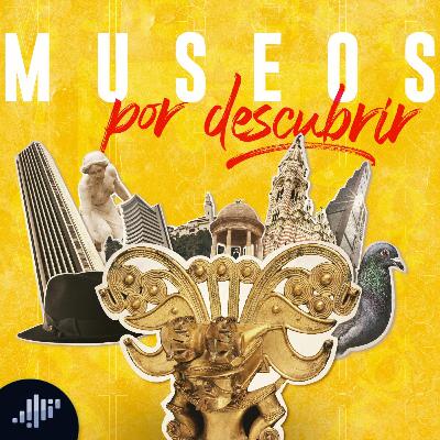 Museos por Descubrir | Sintonízate con Bogotá Museos por Descubrir | Sintonízate con Bogotá