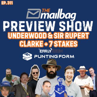 Ep. 311 - 🌟 Seven Stakes & Underwood Tips 🐎 Sir Rupert Clarke Preview 🔥