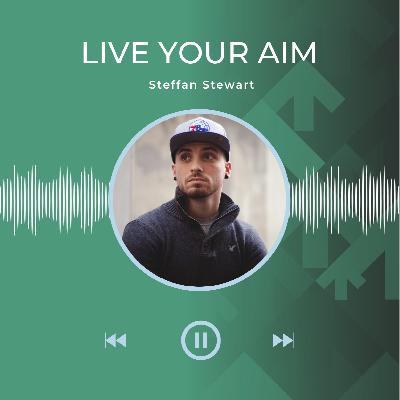 Steffan Stewart: Embracing Who You Are To Live Your Aim