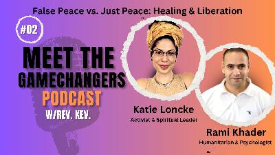 Peace Isn’t What We Thought—with Katie Loncke & Rami Khader