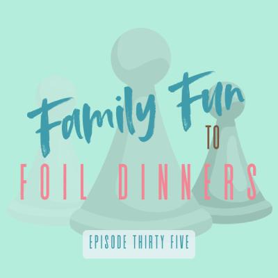 35|Family Fun to Foil Dinners:Vacations, Game Nights, Local Outings, Neighborhood Fun, Board Games, Foil Dinners, Vegan Sour Cream 35|Family Fun to Foil Dinners:Vacations, Game Nights, Local Outings, Neighborhood Fun, Board Games, Foil Dinners, Vegan Sour Cream