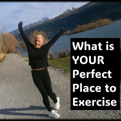 What is YOUR Perfect GymPlace to Exercise