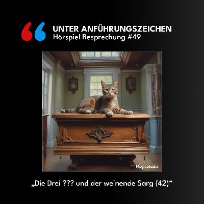 Unter Anführungszeichen #49: Die drei ??? und der weinende Sarg (42)