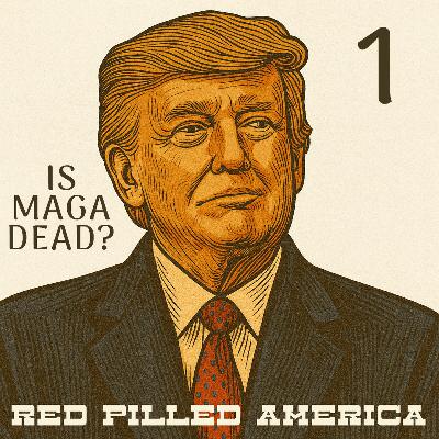 Is MAGA Dead? (Part One)