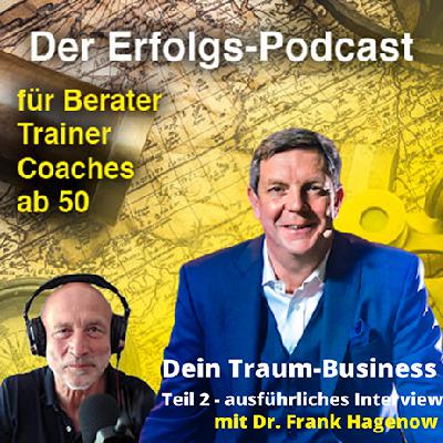 #8 Dein Traum-Business mir Dr. Frank Hagenow - 2. Teil